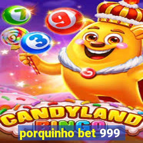 porquinho bet 999